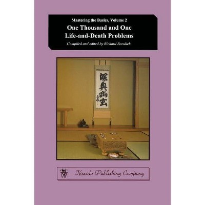 One Thousand and One Life-and-Death Problems - (Mastering the Basics) by  Richard Bozulich (Paperback)