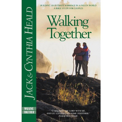 Walking Together - (Heald Studies) by  Cynthia Heald & Jack Heald (Paperback)
