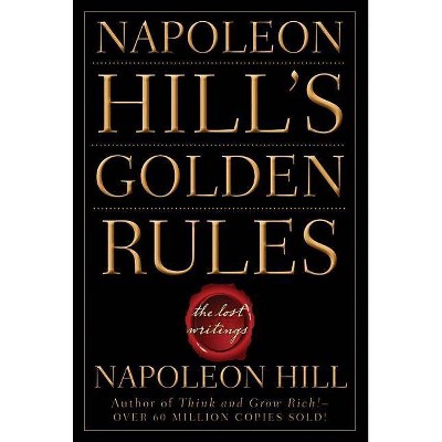 Napoleon Hill's Golden Rules - (Paperback)