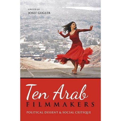 Ten Arab Filmmakers - by  Josef Gugler (Paperback)