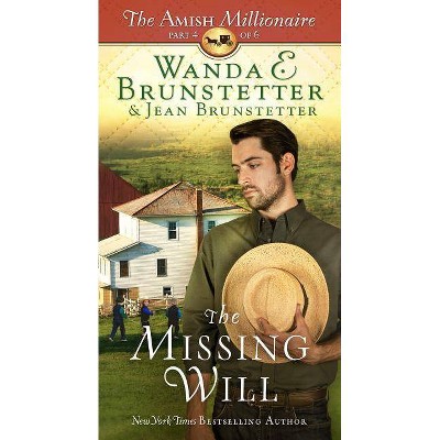 The Missing Will - (Amish Millionaire) by  Wanda E Brunstetter & Jean Brunstetter (Paperback)