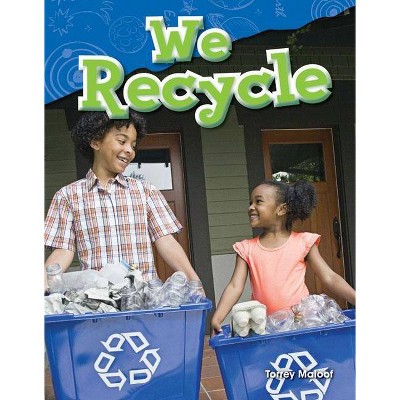 We Recycle - (Science Readers) by  Torrey Maloof (Paperback)