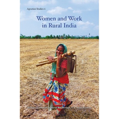 Women and Work in Rural India - by  V Ramachandran & Madhura Swaminathan & Shruti Nagbhushan (Hardcover)