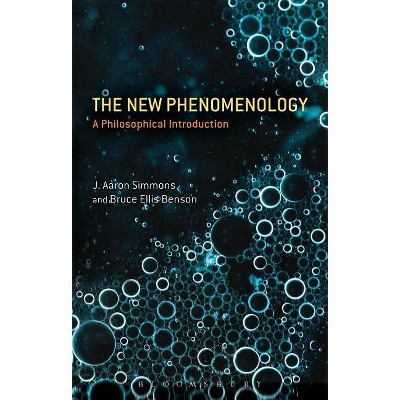 The New Phenomenology - by  J Aaron Simmons & Bruce Ellis Benson (Paperback)