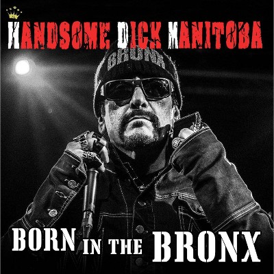 Handsome Dick Manitoba - Born In The Bronx (CD)