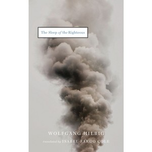 The Sleep of the Righteous - by  Wolfgang Hilbig (Paperback) - 1 of 1