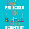 Girl's Design By Humans Forget Princess I Want To Be A Scientist By BaoMinh T-Shirt - 2 of 3