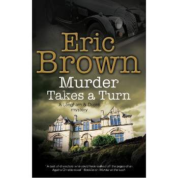 Murder Takes a Turn - (Langham and Dupre Mystery) Large Print by  Eric Brown (Hardcover)