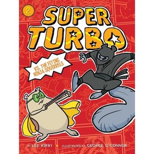 Super Turbo vs. the Flying Ninja Squirrels - by Lee Kirby - 1 of 1