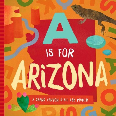 A is for Arizona - by  Trish Madson (Board Book)