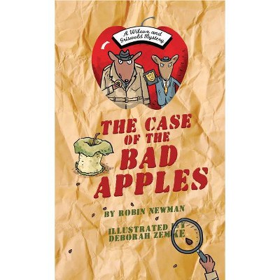 The Case of the Bad Apples - (Wilcox & Griswold Mysteries) by  Robin Newman (Hardcover)