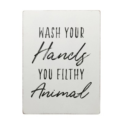 Wash Your Hands You Filthy Animal Wall Sign Black/White - 3R Studios