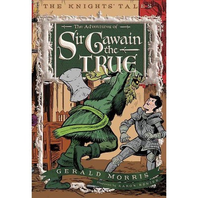 The Adventures of Sir Gawain the True, 3 - (Knights' Tales) by  Gerald Morris (Paperback)