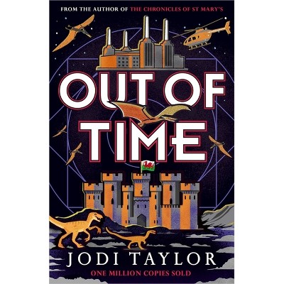 Out of Time - by  Jodi Taylor (Hardcover)