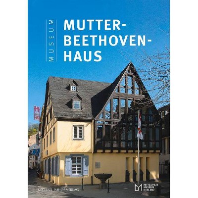 Das Museum Mutter-Beethoven-Haus - by  Matthias Von Der Bank (Paperback)