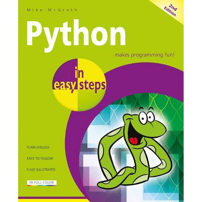 Python in Easy Steps - (In Easy Steps) 2nd Edition by  Mike McGrath (Paperback)