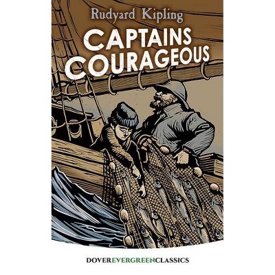 Captains Courageous - (Dover Children's Evergreen Classics) by  Rudyard Kipling (Paperback)