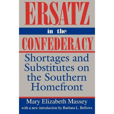 Ersatz in the Confederacy - (Southern Classics) by  Mary Elizabeth Massey (Paperback)