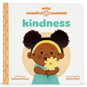 Mini Mindful Moments: Kindness - by  Paloma Rossa (Board Book) - 1 of 1