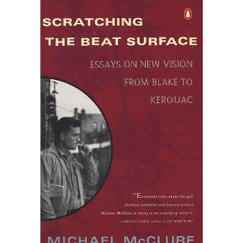 Scratching the Beat Surface - by  Michael McClure (Paperback)
