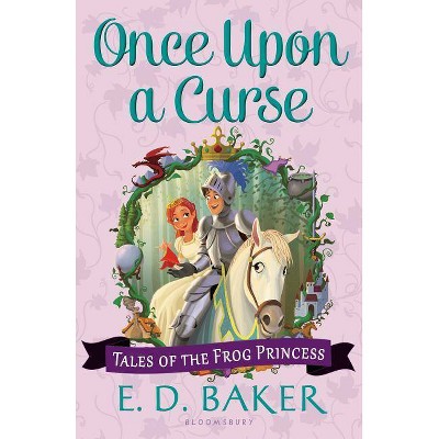 Once Upon a Curse - (Tales of the Frog Princess) by  E D Baker (Paperback)