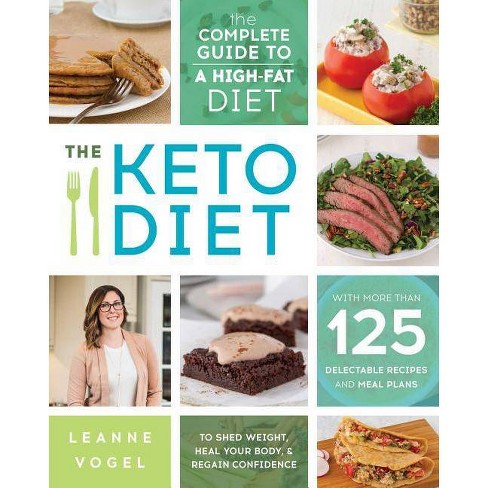 Keto Diet : The Complete Guide To A High-Fat Diet, With More Than 125 ...