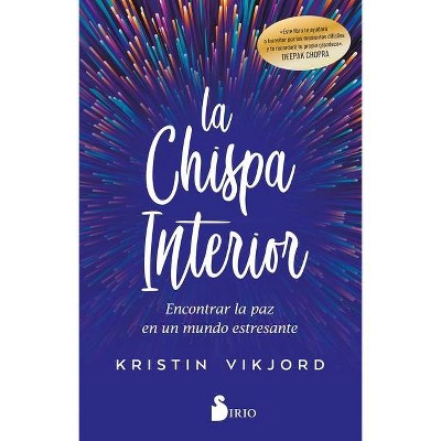 La Chispa Interior - by  Kristin Vikjord (Paperback)