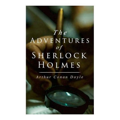 The Adventures of Sherlock Holmes - by  Arthur Conan Doyle (Paperback)