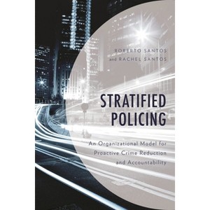 Stratified Policing - by  Roberto Santos & Rachel Santos (Paperback) - 1 of 1