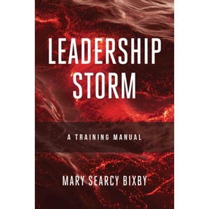 Leadership Storm - by  Mary Searcy Bixby (Hardcover) - 1 of 1