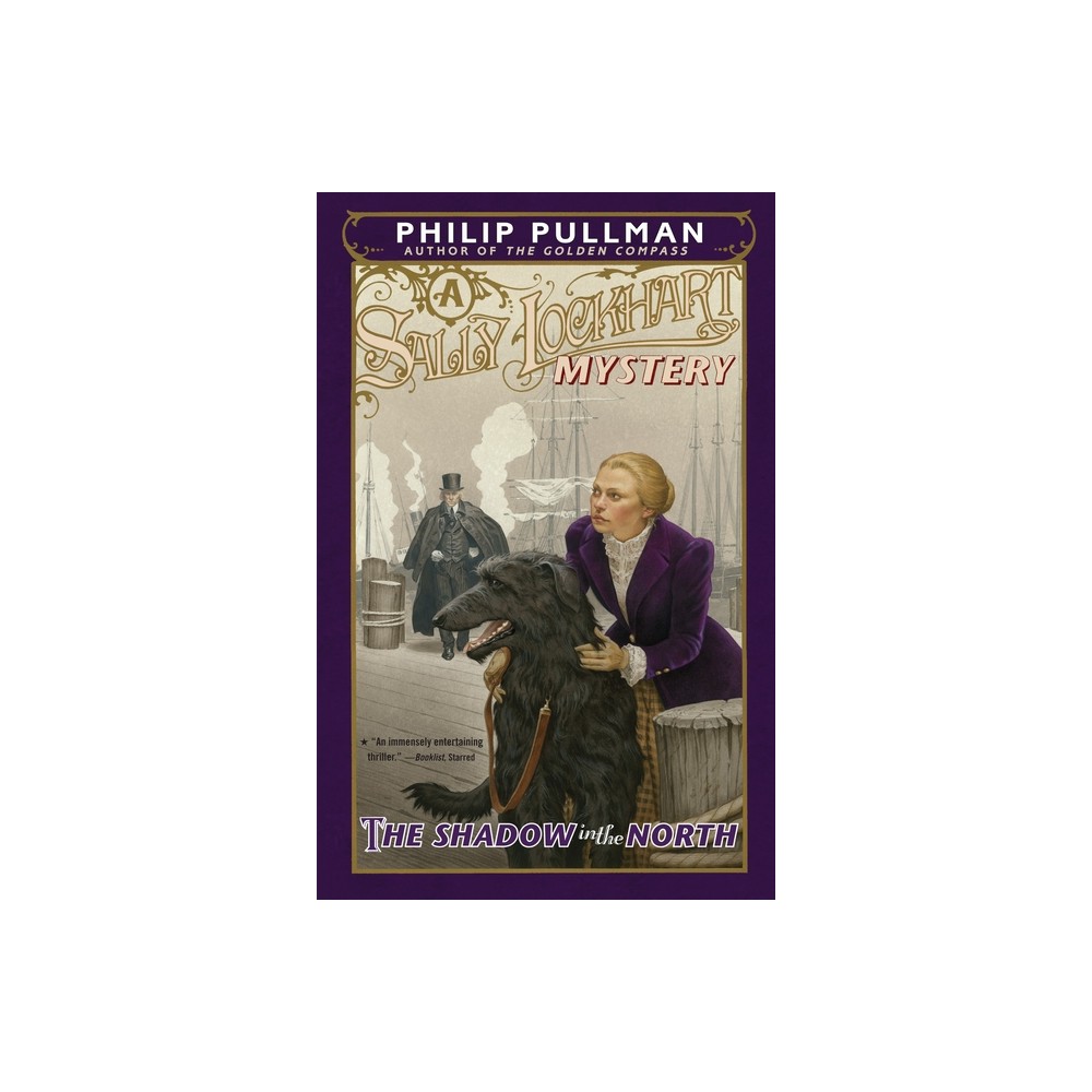 The Shadow in the North: A Sally Lockhart Mystery - by Philip Pullman (Paperback)