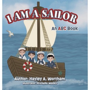 I Am a Sailor - by Hayley A Wortham - 1 of 1