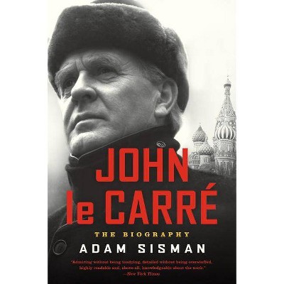 John Le Carre - by  Adam Sisman (Paperback)