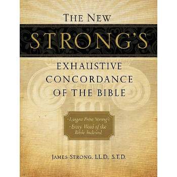 The New Strong's Exhaustive Concordance of the Bible - Large Print by  James Strong (Hardcover)