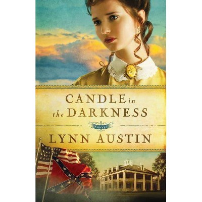 Candle in the Darkness - (Refiner's Fire) by  Lynn Austin (Paperback)