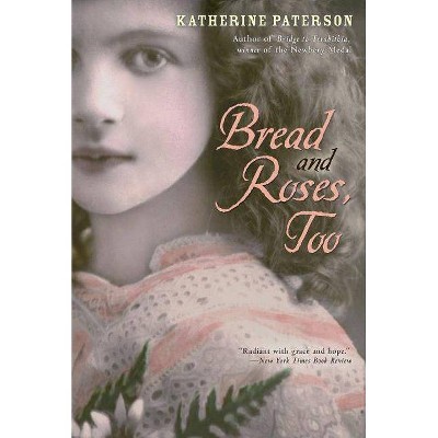 Bread and Roses, Too - by  Katherine Paterson (Paperback)