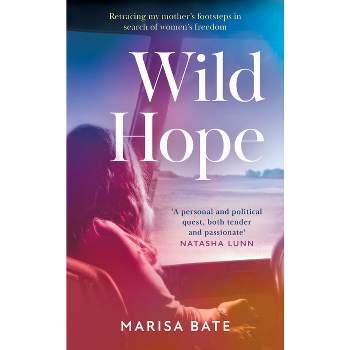 Wild Hope - by  Marisa Bate (Hardcover)