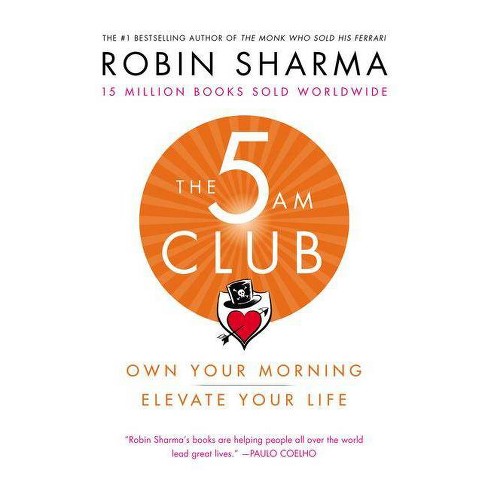 The 5 Am Club - By Robin Sharma (hardcover) : Target