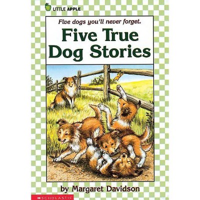 Five True Dog Stories - (Little Apple) by  Margaret Davidson (Paperback)