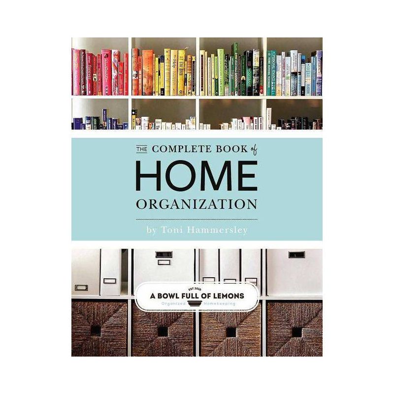 Complete Book of Home Organization by Toni Hammersley (Paperback), 1 of 2
