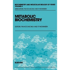 Metabolic Biochemistry - (Biochemistry and Molecular Biology of Fishes) by  T P Mommsen & Peter W Hochachka (Hardcover) - 1 of 1