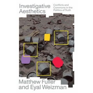 Investigative Aesthetics - (Futures) by  Matthew Fuller & Eyal Weizman (Paperback) - 1 of 1