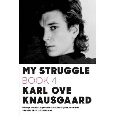 My Struggle, Book Four - by  Karl Ove Knausgaard (Paperback)