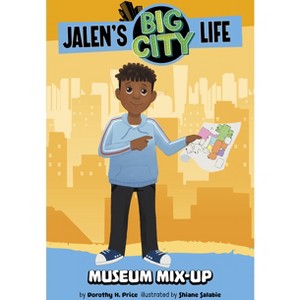 Museum Mix-Up - (Jalen's Big City Life) by  Dorothy H Price (Hardcover) - 1 of 1