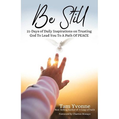 Be Still - by  Tam Yvonne (Paperback)