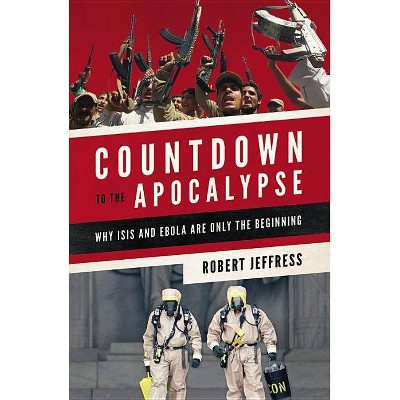 Countdown to the Apocalypse - by  Robert Jeffress (Paperback)