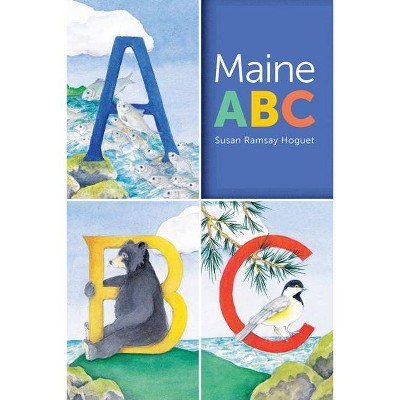 Maine ABC - by  Susan Ramsay Hoguet (Hardcover)