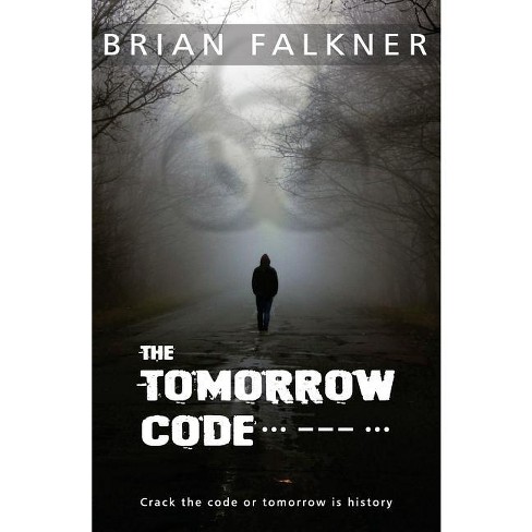 The Tomorrow Code - by  Brian Falkner (Paperback) - image 1 of 1