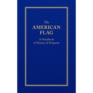 The American Flag - (Books of American Wisdom) by  Applewood Books (Hardcover) - 1 of 1