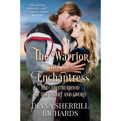 The Warrior and the Enchantress - by  Diana Sherrill Richards (Paperback)